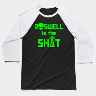 Roswell is the Shi*t B Baseball T-Shirt